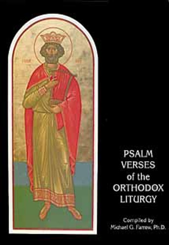 Psalm Verses of the Orthodox Liturgy Psalm Verses of the Orthodox Liturgy