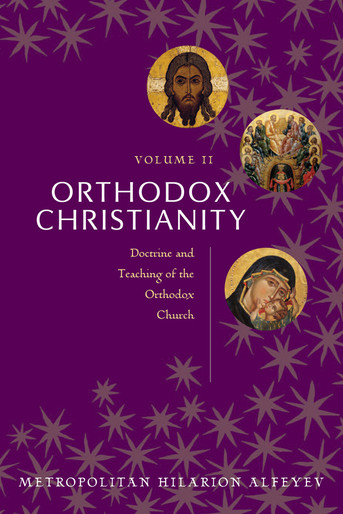 Orthodox Christianity Volume II :  Doctrine and Teaching of the Orthodox Church