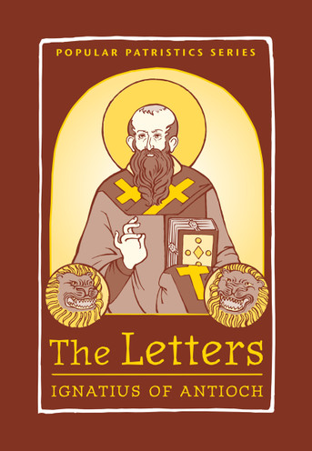 The Letters: Ignatius of Antioch (PPS 49)