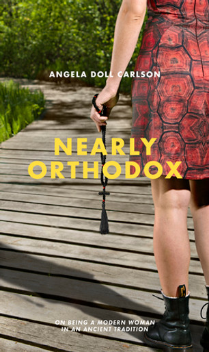 Nearly Orthodox: On Being a Modern Woman in an Ancient Tradition