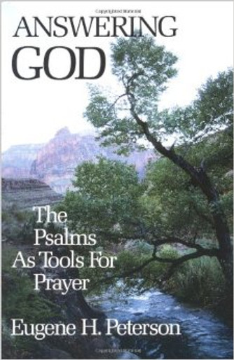 Answering God: The Psalms As Tools For Prayer