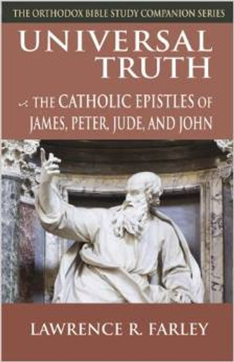 Universal Truth: The Catholic Epistles of James, Peter, Jude, and John