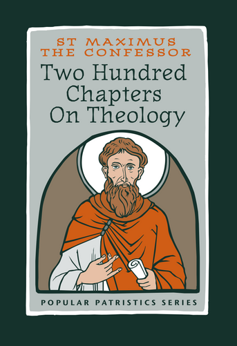 Two Hundred Chapters On Theology: St. Maximus the Confessor