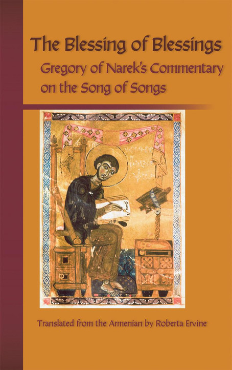 The Blessing of Blessings: Grigor of Narek's Commentary on the Song of Songs