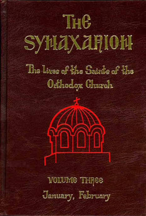 The Synaxarion: The Lives of the Saints of the Orthodox Church, Volume III: January, February