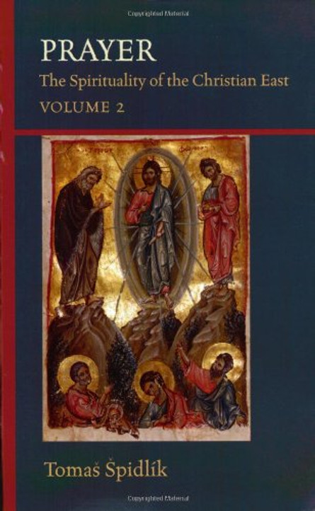 Prayer: The Spirituality of the Christian East, Volume 2