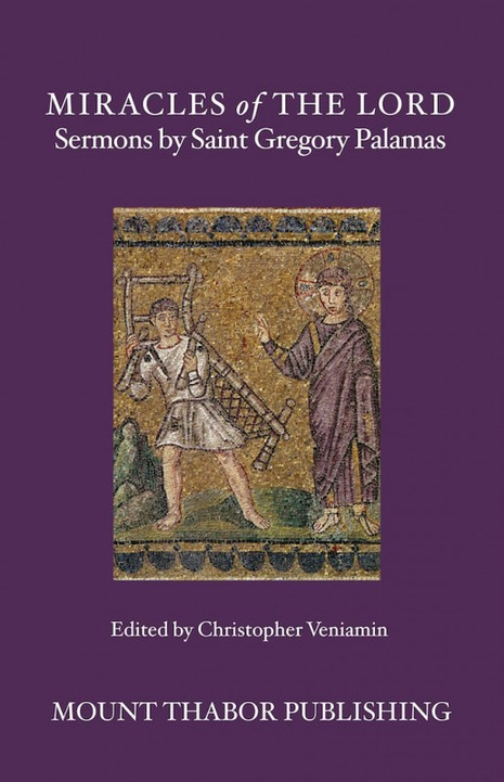 Miracles of the Lord - Sermons by Saint Gregory Palamas