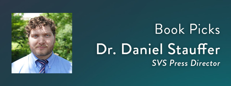Book Picks: Press Director Dr. Daniel Stauffer Shares Some of His Favorite SVS Press Titles