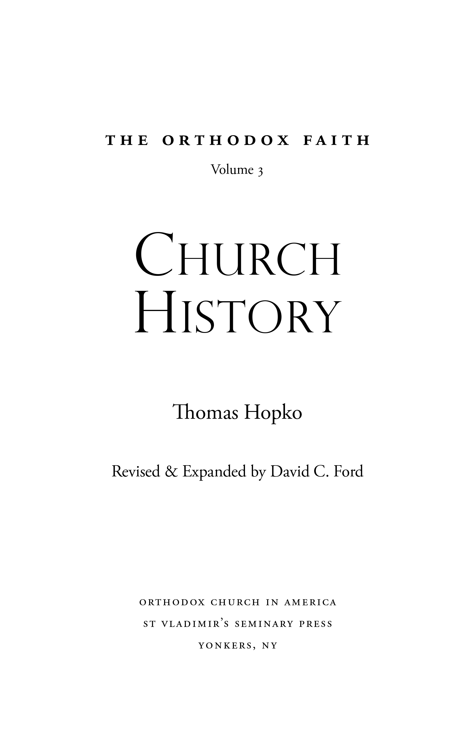 The Orthodox Faith Volume Three: Church History