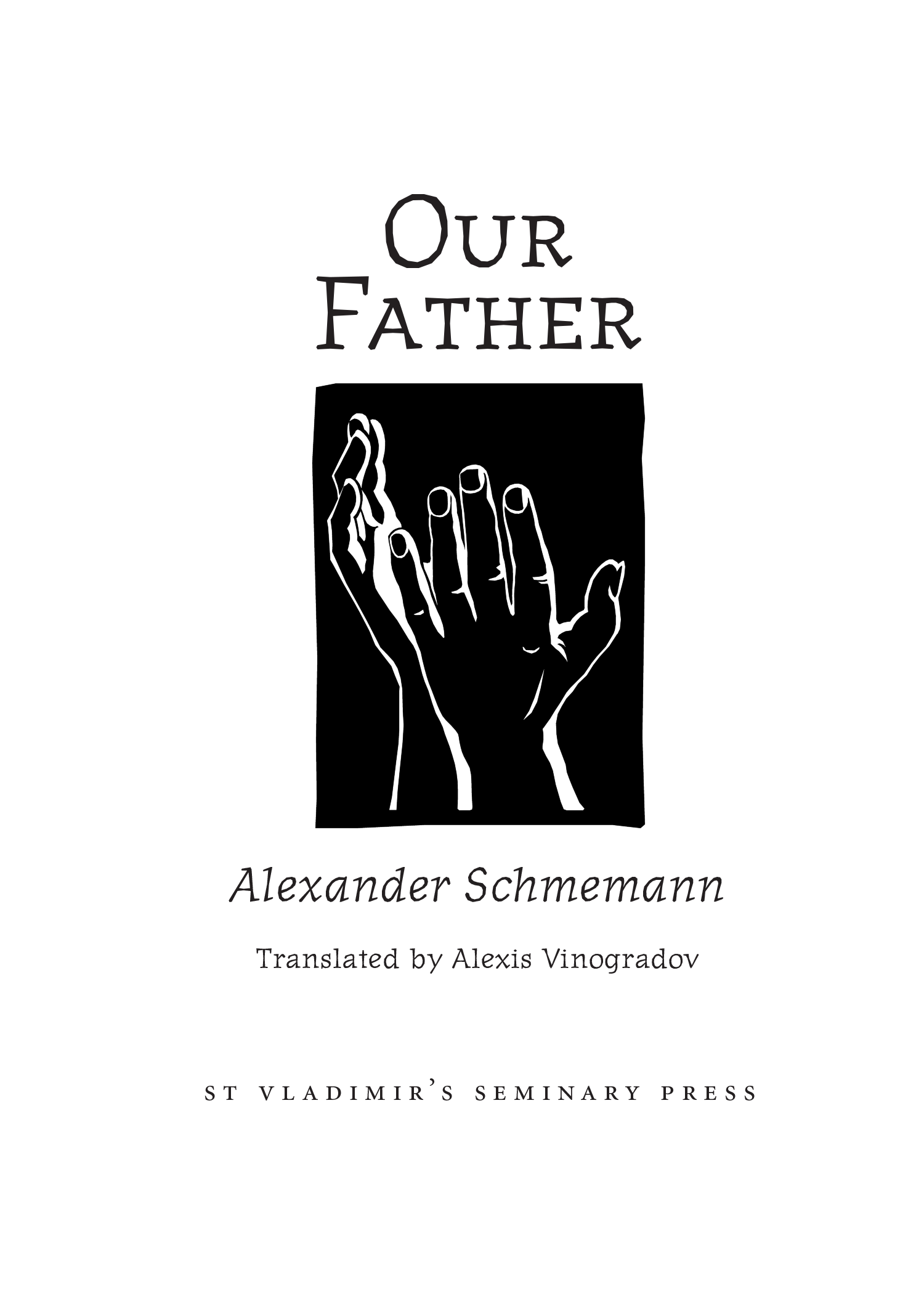 Our Father – Alexander Schmemann Commentary on the Lord's Prayer