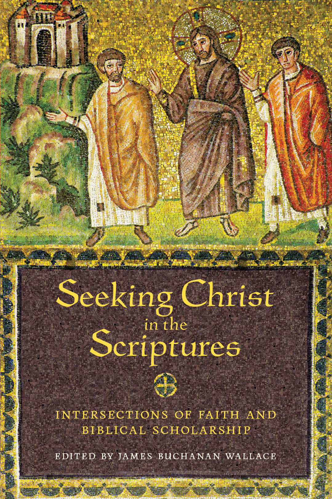 Seeking Christ in the Scriptures: Intersections of Faith and