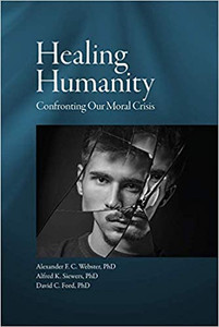 Healing Humanity - Confronting Our Moral Crisis - SVS Press