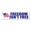 Made In USA Freedom Isn't Free Bumper Strip Magnet (2.88" x 10.88")