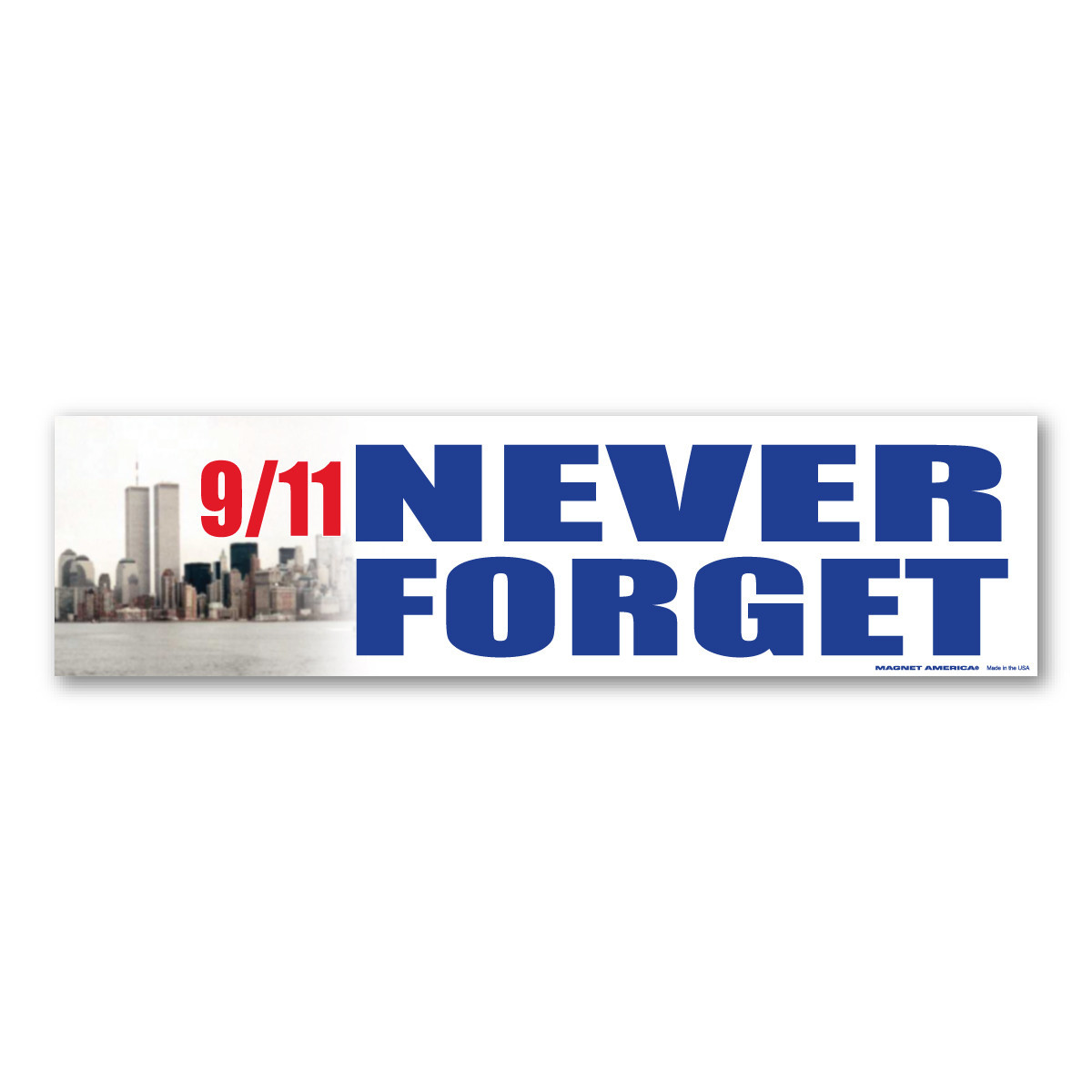 Made In USA 9/11 Never Forget Bumper Strip Magnet (2.88" x 10.88")
