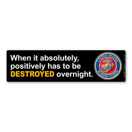 Made In USA When It Has To Be Destroyed Overnight Bumper Strip Magnet (Yellow) (2.88" x 10.88")