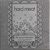 Hard Meat - The Space Between The Recordings 1969-1970 remastered 3 CDs with unreleased 1969 lp