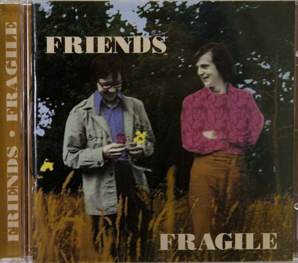 Friends - Fragile  (same group as Ithaca & Agincourt)
