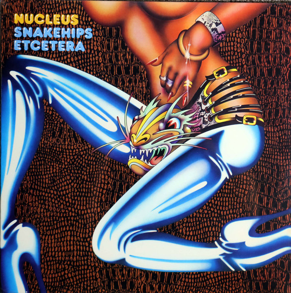 Nucleus - Snakehips Etcetera  lp reissue 