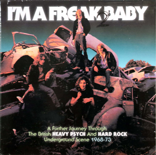 Various Artists - I'm a Freak Baby 2 A Further Journey Through the British Heavy Psych and Hard Rock Underground Scene 1968-72 3 cd box remastered 32 tracks
