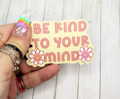 Be Kind to Your Mind Vinyl Sticker