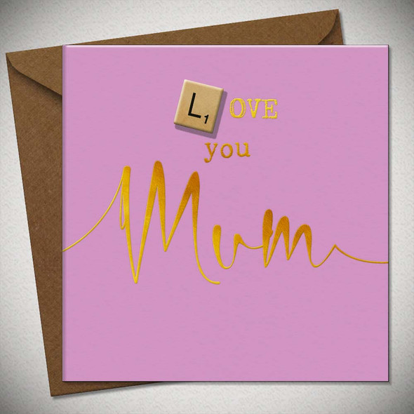 Mother's Day- I Love You Mum