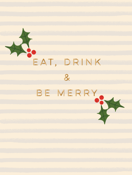 Eat, Drink & Be Merry (95mm x 125mm)