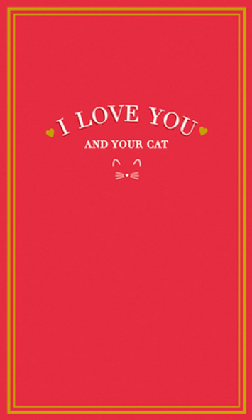 Valentine- I Love You and Your Cat