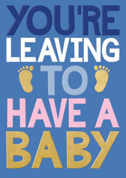 NB- Leaving To Have A Baby (Gold Foiling,Emboss)