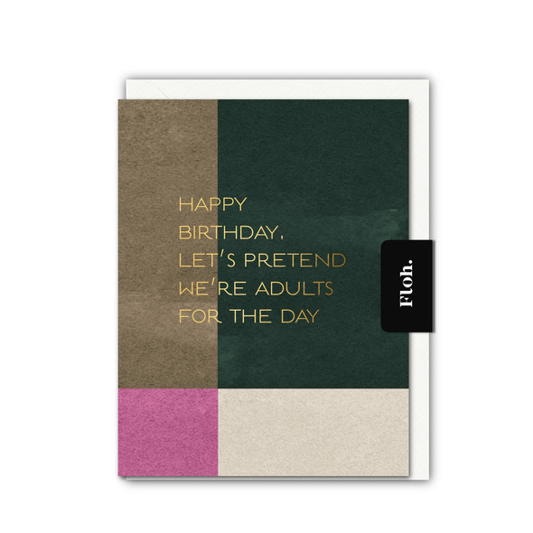 HB- Pretend We're Adults (Foiled Text,unbagged 108x140mm)