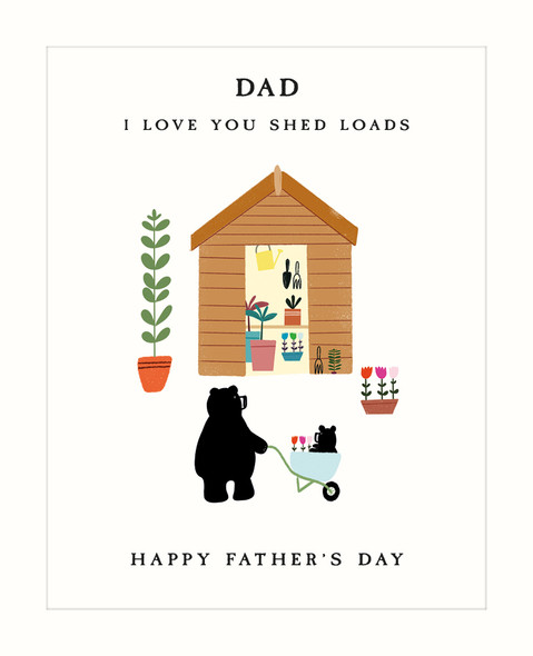 Father's Day- Bear Love You Shed Loads