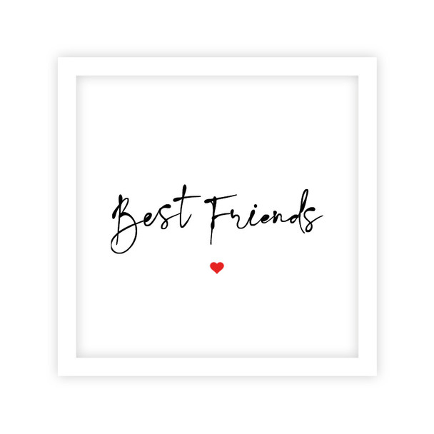 Just Saying- Best Friends