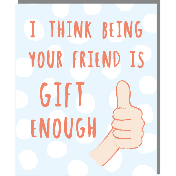 Gift Enough (95mm x 115mm)