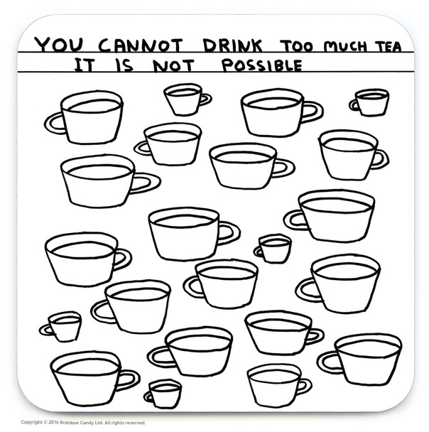 Coaster - David Shrigley Drink Too Much Tea
