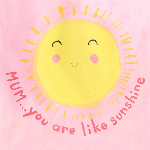Mother's Day- You are Like Sunshine