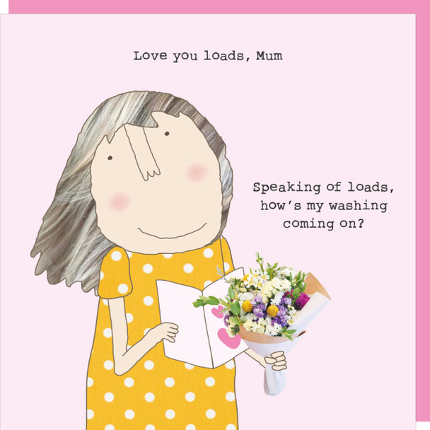 Mother's Day- Loads