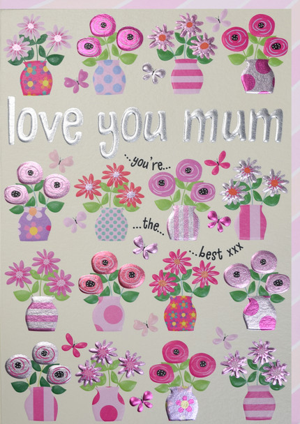 Mother's Day-  Love You Mum Pink Flowers (Foil, Embossed)
