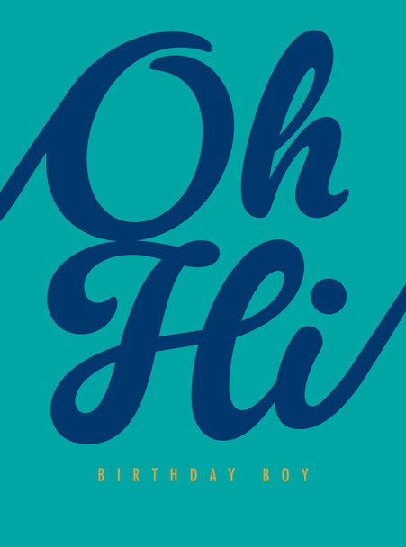 Oh Hi HB- Birthday Boy (100 x 135mm)