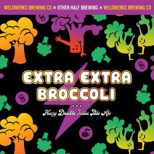 Weldwerks Brewing & Other Half Brewing Extra Extra Broccoli Hazy DIPA 16oz can