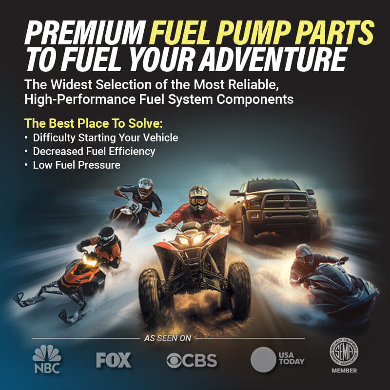 Premium fuel pump parts to fuel your adventure — solve starting issues, fuel efficiency, and low pressure.