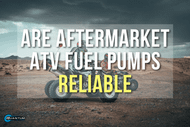 Are Aftermarket ATV Fuel Pumps Actually Reliable?