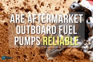 Are Aftermarket Outboard Fuel Pumps Reliable?