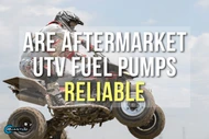 Are Aftermarket UTV Fuel Pumps Actually Reliable?