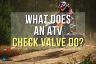 What an ATV Check Valve Does and Why Your Fuel System Needs One