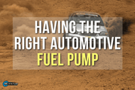 Fueling Performance: How the Right Automotive Fuel Pump Makes a Difference