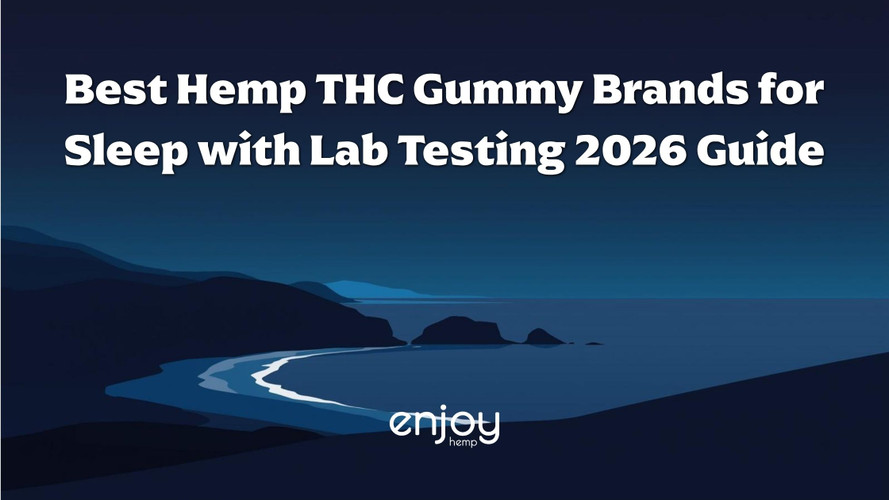 Best Hemp THC Gummy Brands for Sleep with Lab Testing 2026 Guide