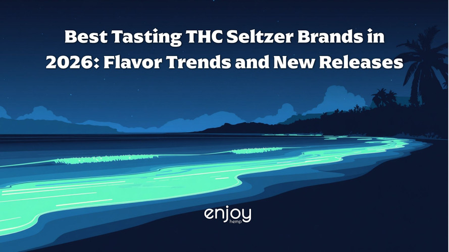 Best Tasting THC Seltzer Brands in 2026: Flavor Trends and New Releases
