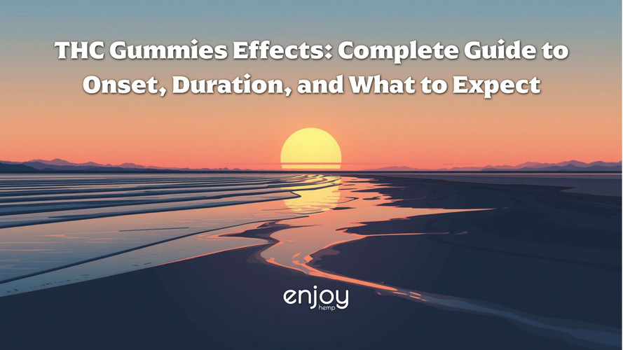 THC Gummies Effects: Complete Guide to Onset, Duration, and What to Expect