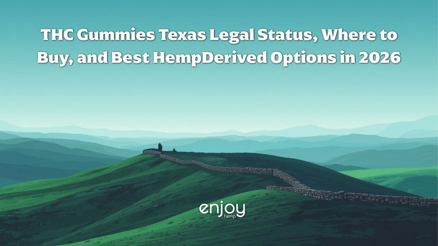 THC Gummies Texas: Legal Status, Where to Buy, and Best Hemp-Derived Options in 2026