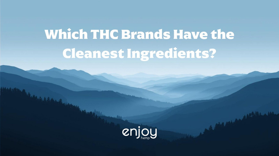 Which THC Brands Have the Cleanest Ingredients? | 2026 Guide