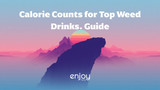 Calorie Counts for Top Weed Drinks (2026 Complete Guide)